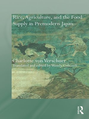 cover image of Rice, Agriculture, and the Food Supply in Premodern Japan